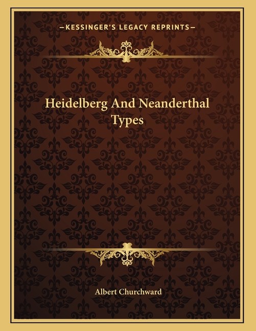 Heidelberg And Neanderthal Types