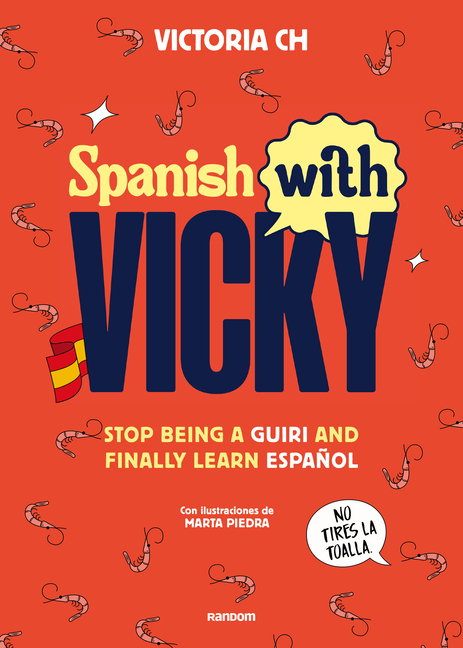 Spanish with Vicky: Stop Being Such a Tourist and Finally Learn Español