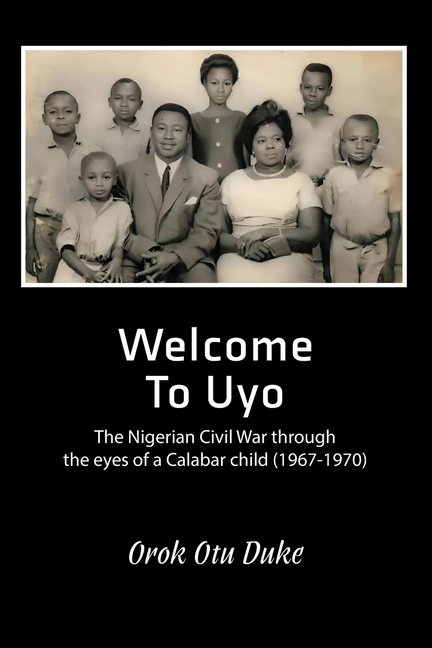 Welcome to Uyo: The Nigerian Civil War through the eyes of a Calabar child