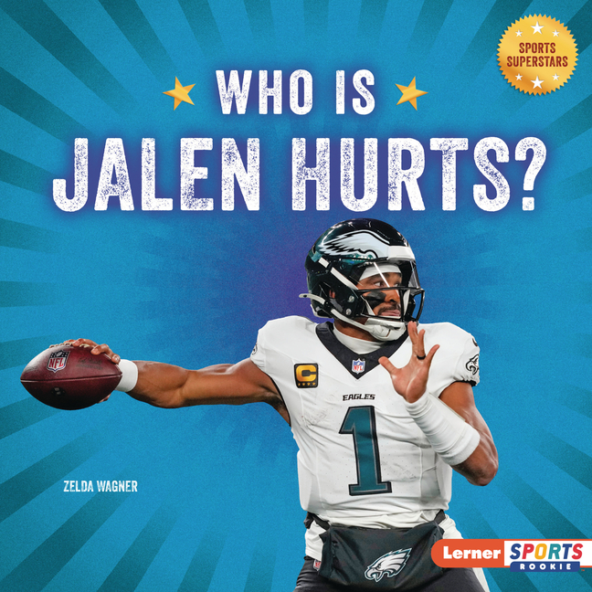 Who Is Jalen Hurts?: Philadelphia Eagles Superstar