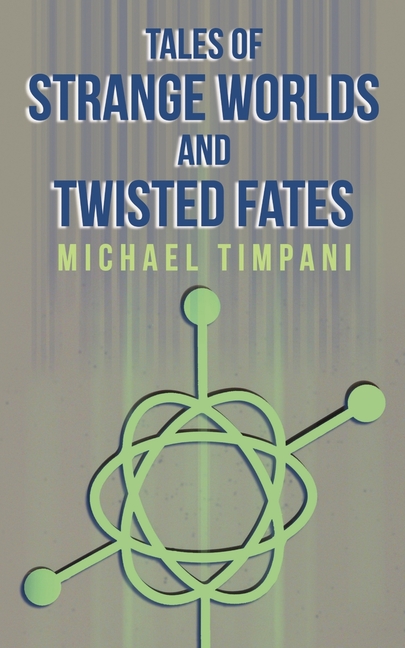 Tales of Strange Worlds and Twisted Fates