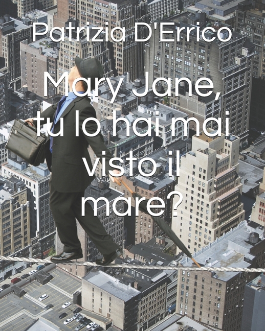 Mary Jane, tu lo hai mai visto il mare?