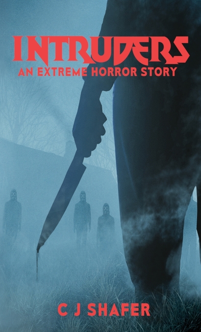 Intruders: An Extreme Horror Story