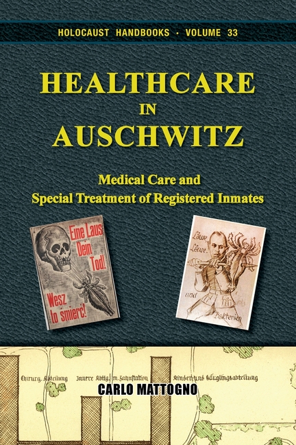 Healthcare in Auschwitz: Medical Care and Special Treatment of Registered Inmates