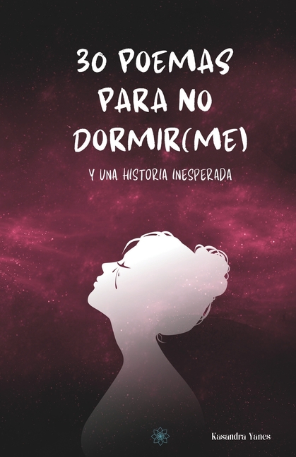 30 poemas para no dormir(me): Y una historia inesperada