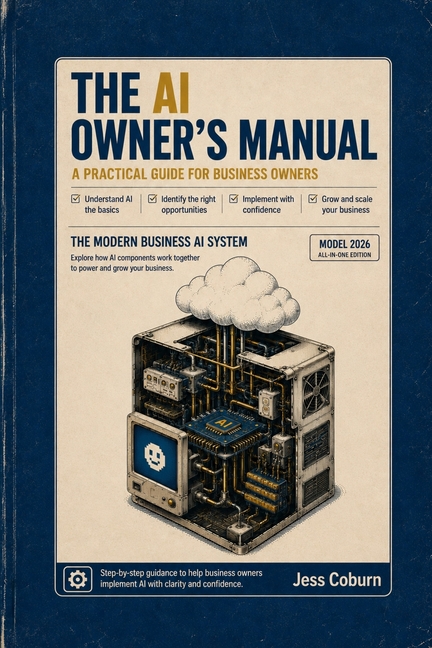 The AI Owner's Manual: A Practical Guide for Business Owners