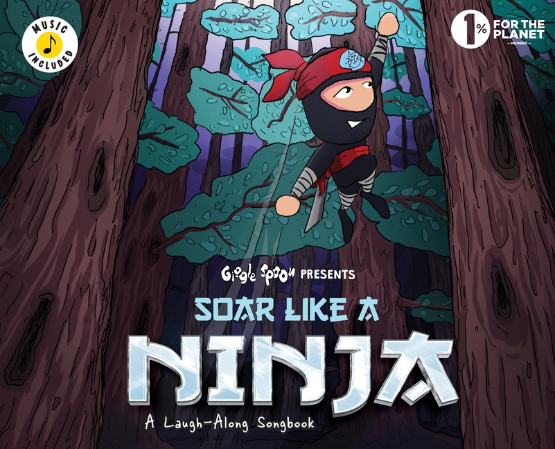 Soar Like a Ninja: A Laugh-Along Songbook