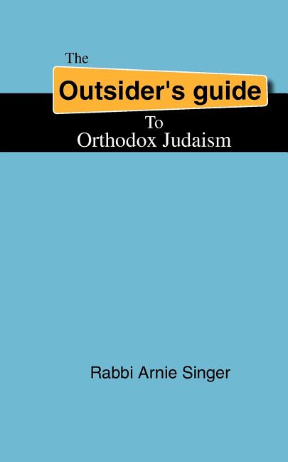 The Outsider's Guide To Orthodox Judaism