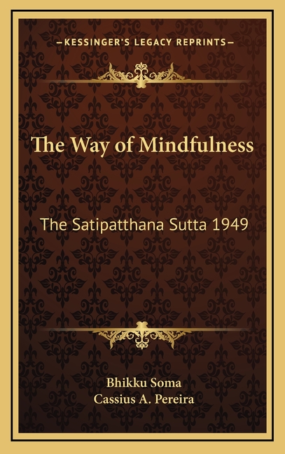 The Way of Mindfulness: The Satipatthana Sutta 1949