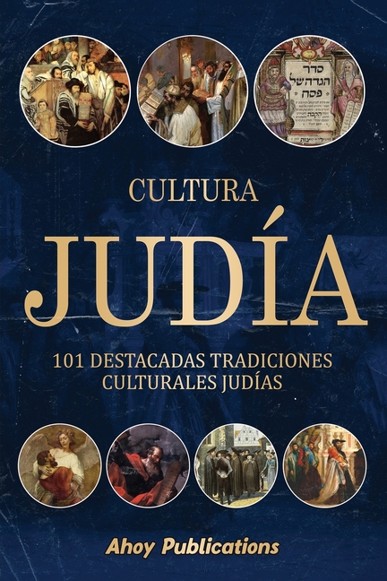 Cultura judía: 101 destacadas tradiciones culturales judías