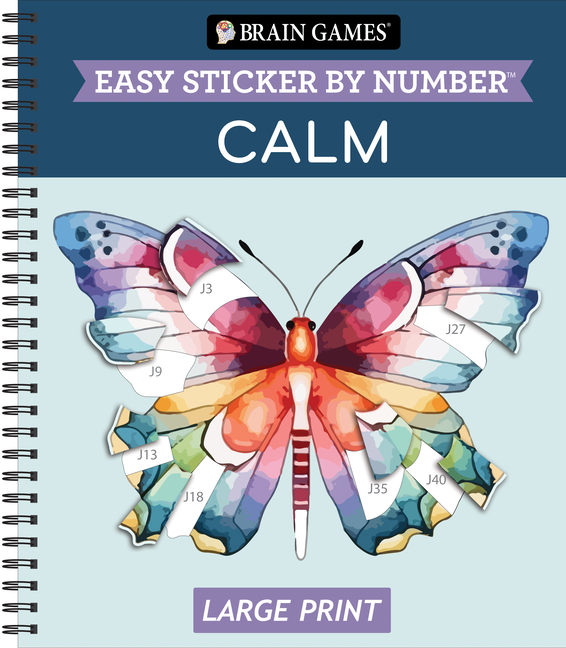 Brain Games - Easy Sticker by Number Large Print: Calm - Floral, Nature & Cozy Designs with Inspirational Quotes Relaxing Activity Gift for Seniors, A