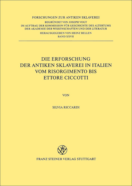 Die Erforschung Der Antiken Sklaverei in Italien: Vom Risorgimento Bis Ettore Ciccotti