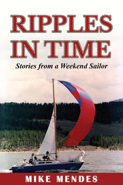 Ripples in Time: Stories from a Weekend Sailor
