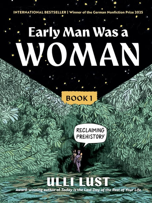 Early Man Was a Woman: Reclaiming Prehistory