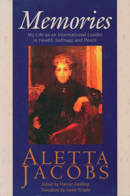 Memories: My Life as an International Leader in Health, Suffrage, and Peace