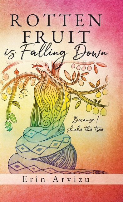 Rotten Fruit is Falling Down: Because I shake the tree