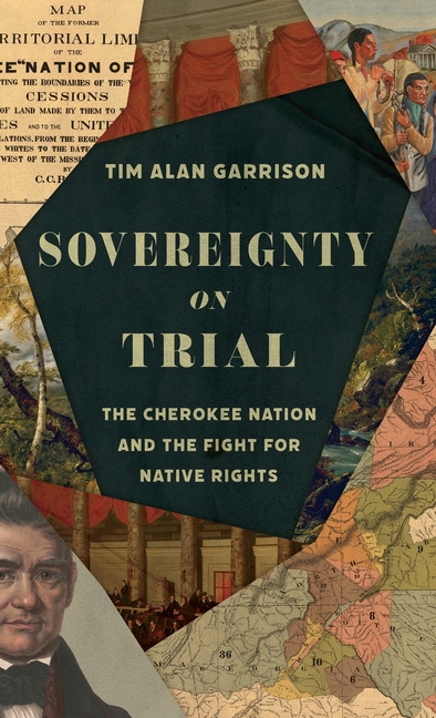 Sovereignty on Trial: The Cherokee Nation and the Fight for Native Rights
