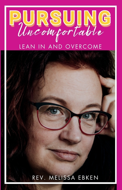 Pursuing Uncomfortable: Lean In and Overcome