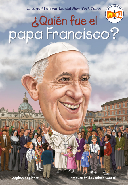 ¿Quién Fue El Papa Francisco? (Who Was Pope Francis? Spanish Edition)
