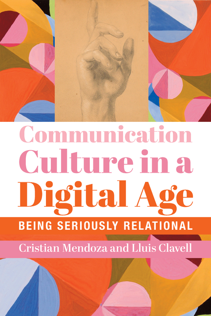 Communication Culture in a Digital Age: Being Seriously Relational
