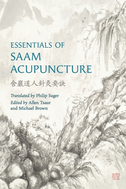 Essentials of Saam Acupuncture