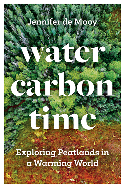 Water, Carbon, Time: Exploring Peatlands in a Warming World