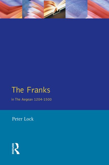 The Franks in the Aegean: 1204-1500