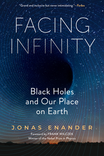 Facing Infinity: Black Holes and Our Place on Earth