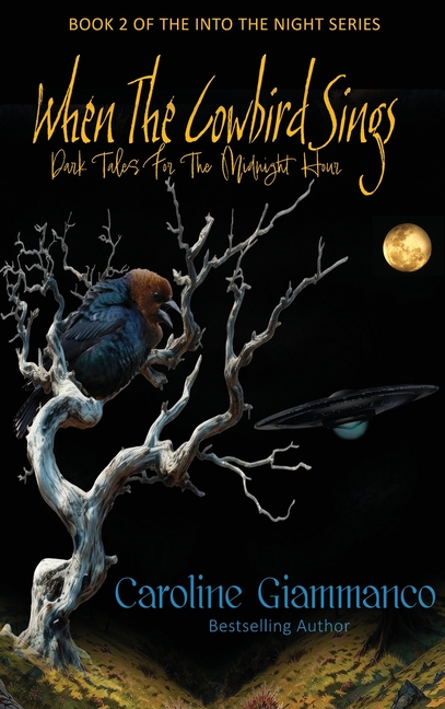 When The Cowbird Sings: Dark Tales for the Midnight Hour