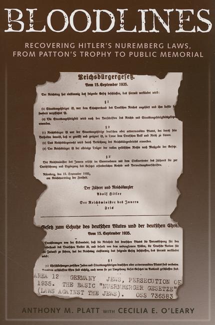 Bloodlines: Recovering Hitler's Nuremberg Laws from Patton's Trophy to Public Memorial