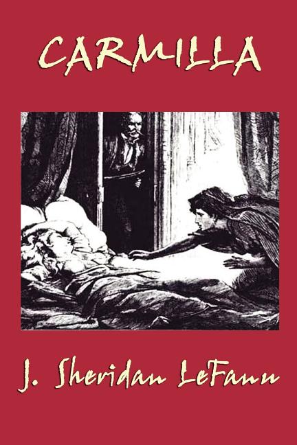 Carmilla: A Classic Gothic Vampire Tale of Desire, Mystery, and Terror