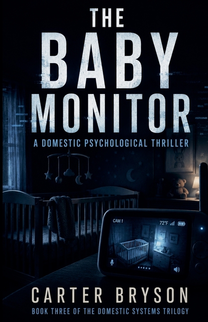 The Baby Monitor: A Domestic Psychological Thriller