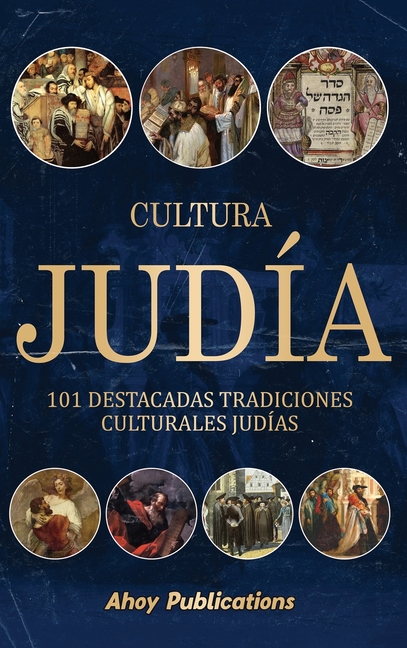 Cultura judía: 101 destacadas tradiciones culturales judías