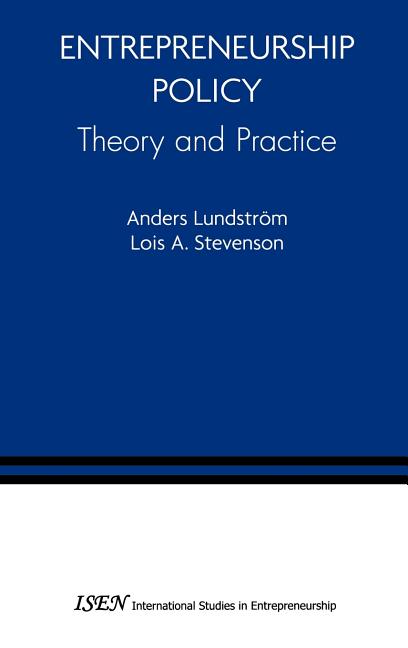 Entrepreneurship Policy: Theory and Practice
