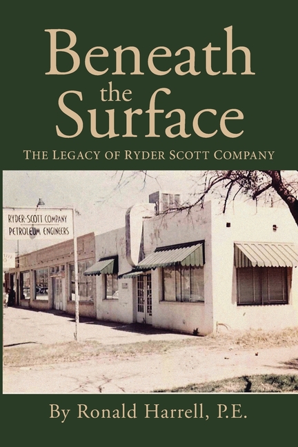 Beneath the Surface: The Legacy of Ryder Scott Company