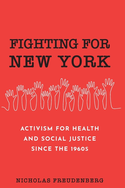 Fighting for New York: Activism for Health and Social Justice Since the 1960s