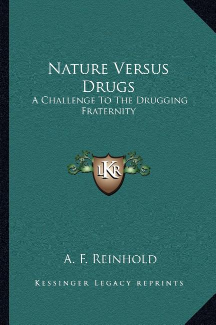 Nature Versus Drugs: A Challenge To The Drugging Fraternity