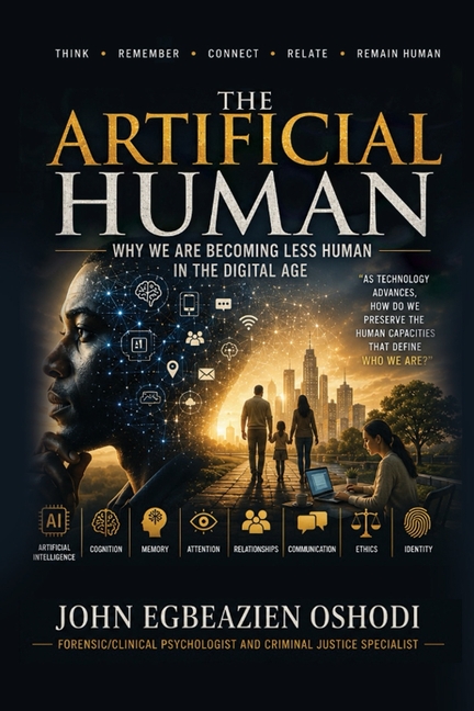 The Artificial Human: Why We Are Becoming Less Human in the Digital Age