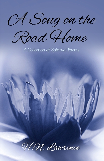 A Song on the Road Home: A Collection of Spiritual Poems