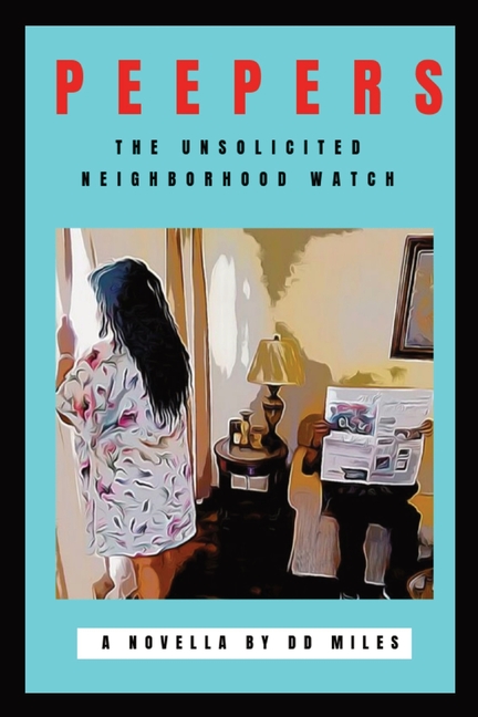 Peepers: The Unsolicited Neighborhood Watch