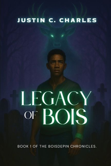 Legacy of Bois: Book 1 of The Boisdepin Chronicles