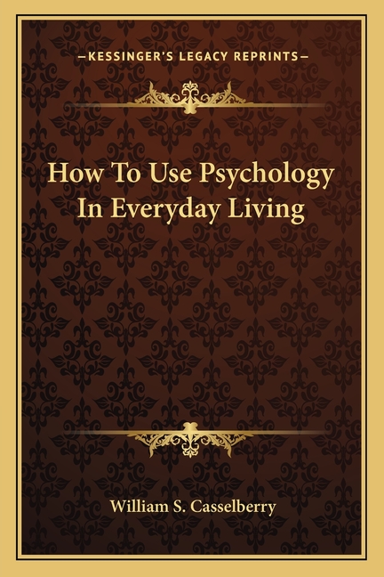 How To Use Psychology In Everyday Living