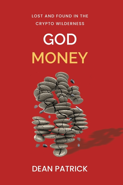 God Money: Lost and Found in the Crypto Wilderness