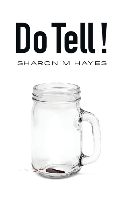 Do Tell!: Part humor. Part drama. Always entertaining!