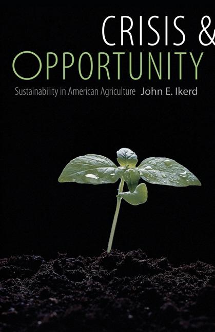 Crisis & Opportunity: Sustainability in American Agriculture