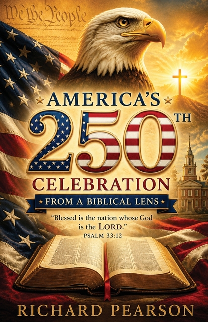 America's 250th Celebration from a Biblical Lens