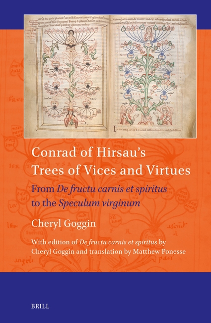 Conrad of Hirsau's Trees of Vices and Virtues: From de Fructu Carnis Et Spiritus to the Speculum Virginum