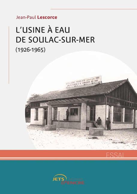 L'usine à eau de Soulac (1926-1965)