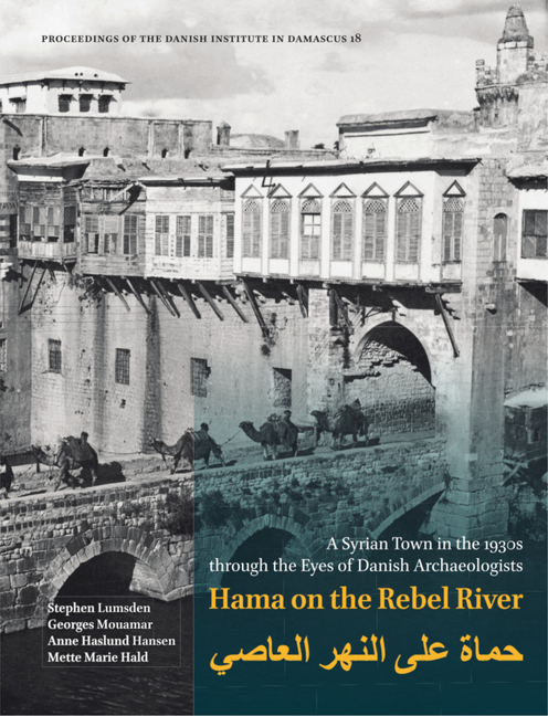 Hama on the Rebel River: A Syrian Town in the 1930s Through the Eyes of Danish Archaeologists