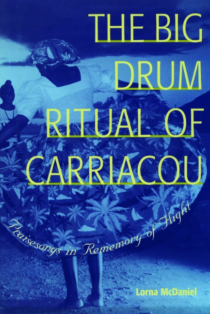The Big Drum Ritual of Carriacou: Praisesongs in Rememory of Flight